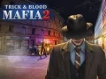 Jwèt Mafia Trick & Blood 2 sou entènèt
