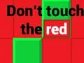 Don't Touch The Red — free online game