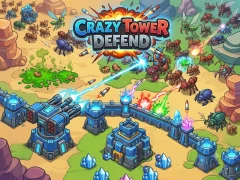 Crazy Tower Defend — 無料オンラインゲーム