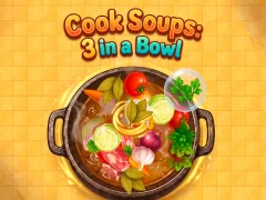 Cook Soups: 3 in a Bowl — free online game