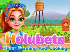 Holubets Home Farming and Cooking — free online game