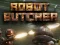 Robot Butcher — nemokamas žaidimas internete