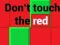 Don't Touch The Red — free online game