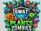 Spil SWAT & Plants vs Zombies online