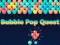 Bubble Pop Quest — free online game
