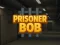 Prisoner Bob — free online game