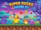 Super Ducks World — free online game