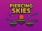 Piercing Skies — free online game