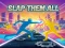 Slap Them All — free online game