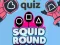 खेल Quiz Squid Round ऑनलाइन