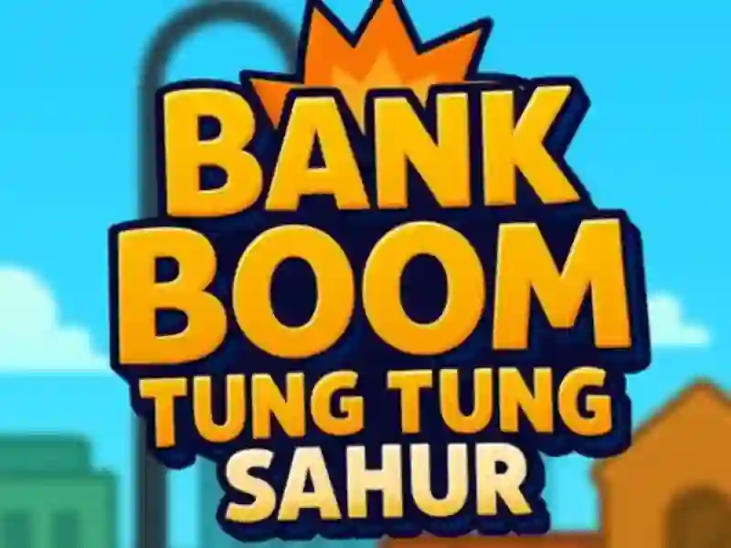 Bank Boom Tung Tung Sahur — free online game