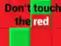 Don't Touch The Red — free online game
