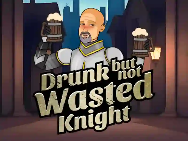 Drunk But Not Wasted Knight — free online game