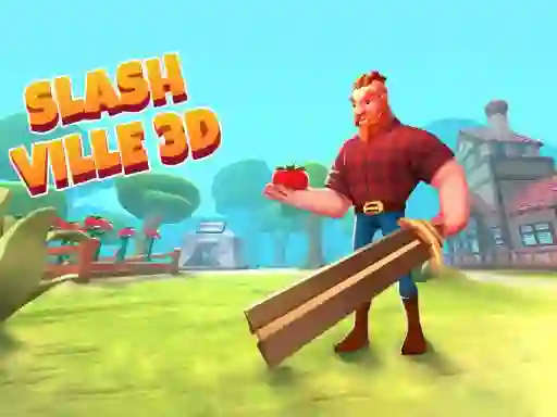 Slash Ville 3d — free online game
