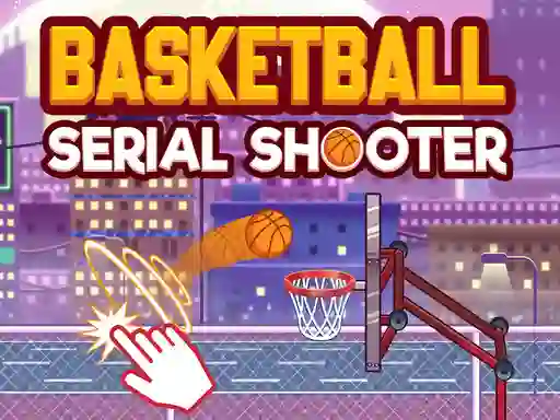 Basketball Serial Shooter — joc online gratuit