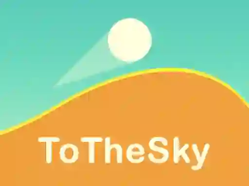 To The Sky — free online game