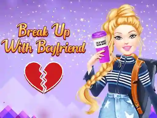 Break Up With Boyfriend — free online game