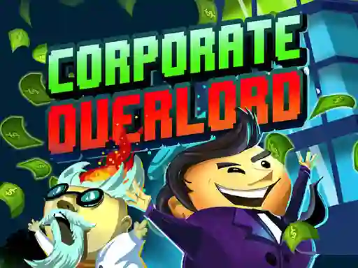 Corporate Overlord — ücretsiz çevrimiçi oyun