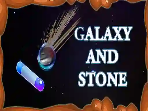 Galaxy and Stone — free online game