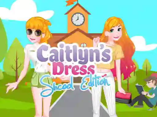 Caitlyn Dress Up School Edition — free online game